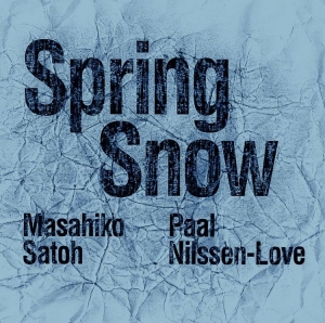 Satoh Masahiko And Paal Nilssen-Paa - Spring Snow