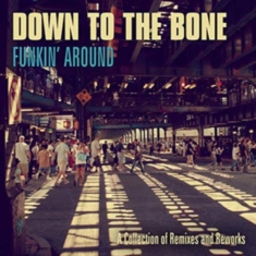 Down To The Bone - Funkin' Around'