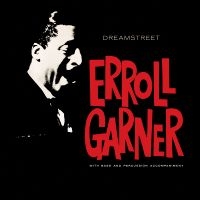 Garner Erroll - Dreamstreet (Octave Remastered Seri