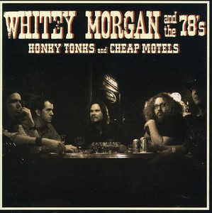 Morgan Whity & The 78's - Honky Tonks And Cheap Motels