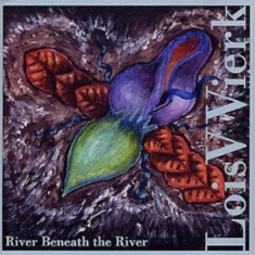 Vierk Lois V. - River Beneath The River