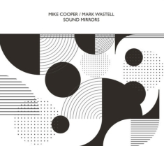 Cooper Mike/Wastell Mark - Sound Mirrors