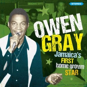 Owen Gray - Jamaica's First Homegrown Star - St