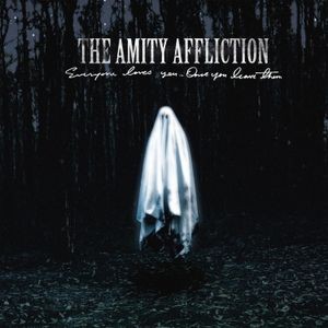 The Amity Affliction - Everyone Loves You... Once You Leav