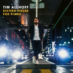 Allhoff Tim - Sixteen Pieces For Piano