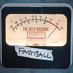 Fastball - The Help Machine