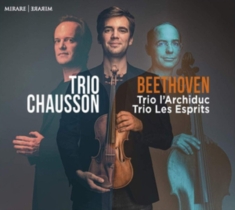 Trio Chausson - Beethoven: Trio L'archiduc/Trio Les Esprits