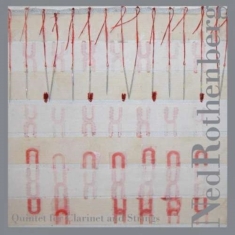 Rothenberg Ned - Rothenberg: Quintet For Clarinet An