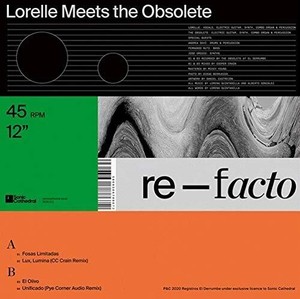 Lorelle Meets The Obsolete - Re-Facto