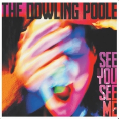 Dowling Poole - See You See Me