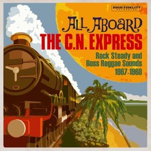 Various Artists - All Aboard The C.N. Express: Rock S