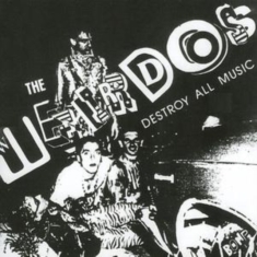 Weirdos - Destroy All Music