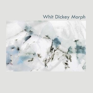 Dickey Whit - Morph