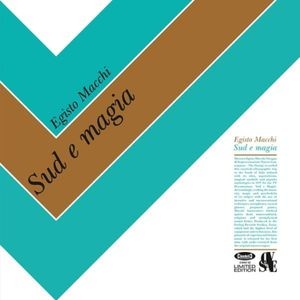 Egisto Macchi - Sud E Magia