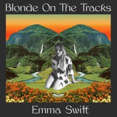 Swift Emma - Blonde On The Tracks