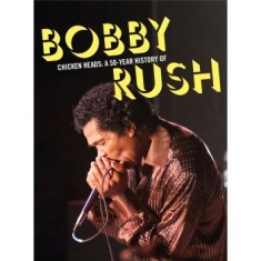 Rush Bobby - Chicken Heads: A 50-Year History Of