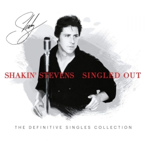 Shakin' Stevens - Singled Out - The Definitive Single