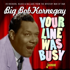 Big Bob Kornegay - Your Line Was Busy