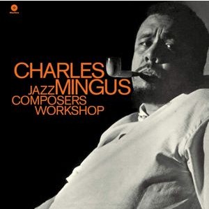 Charles Mingus - Jazz Composers Workshop
