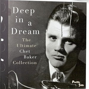 Baker Chet - Deep In A Dream -Hq-