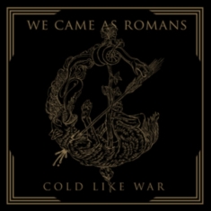 We Came As Romans - Cold Like War