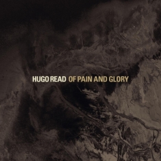 Hugo Read - Of Pain And Glory