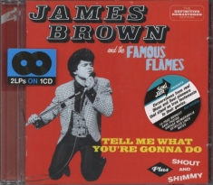 James & The Famous Flames Brown - Tell Me What You're Gonna Do + Shout And Shimmy