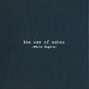 Use Of Ashes - White Nights =Trilogy Box=