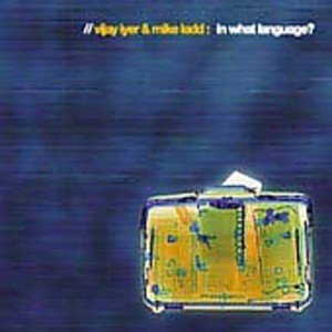 Iyer. Vijay/Mike Ladd - In What Language