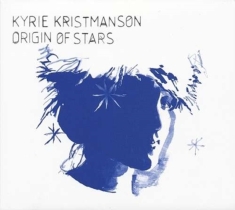 Kyrie Kristmanson - Origin Of Stars