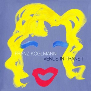 Koglmann Franz - Venus In Transit