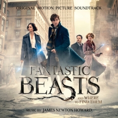 Newton Howard James - Fantastic Beasts And Where To Find Them (Original Motion Picture Soundtrack)