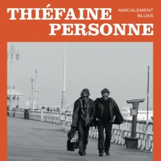 Thiéfaine Hubert-Félix & Paul - Amicalement Blues