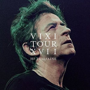 Thiéfaine Hubert-Félix - Vixi Tour Xvii