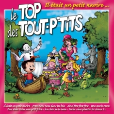 Top Des Tout P Tits Le - Le Top Des Tout P'tits : Il Était Un Petit Navire...