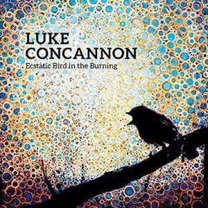 Concannon Luke - Ecstatic Bird In The Burning