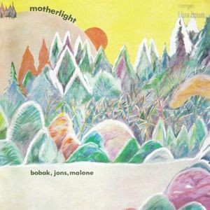 Bobak, Jons, Malone - Motherlight (Vinyl Lp)