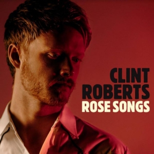 Roberts Clint - Rose Songs