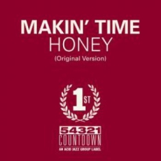 Makin' Time - Honey / Take What You Can Get