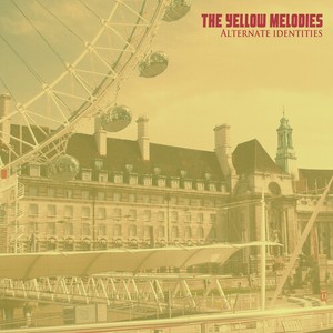 Yellow Melodies - Alternate Identities
