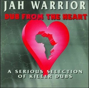 Jah Warrior - Dub From The Heart