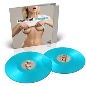 Bloodhound Gang - Show Us Your Hits (2Lp Blue)