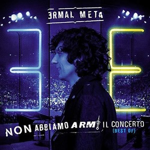 Meta Ermal - Non abbiamo armi il concerto (best of)