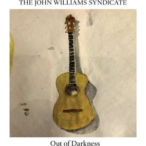 The John Williams Syndicate - Out Of Darkness