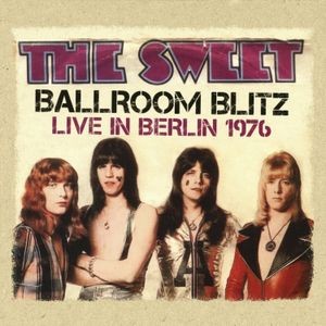 The Sweet - Ballroom Blitz: Live in Berlin 1976