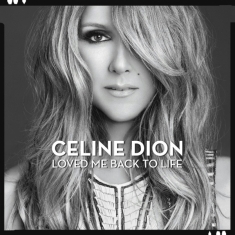 Dion Céline - Loved Me Back To Life