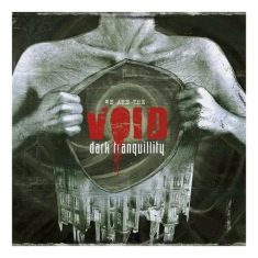 Dark Tranquillity - We Are The Void