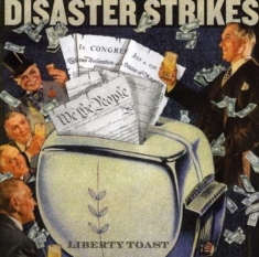 Disaster Strikes - Liberty Toast