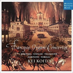 Kei Koïto - Baroque Organ Concertos