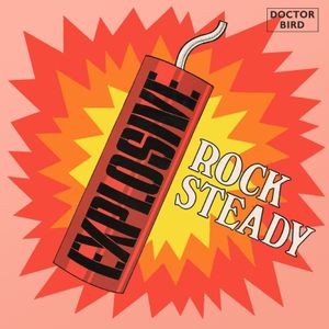 Various Artists - Explosive Rock Steady - Expanded Or